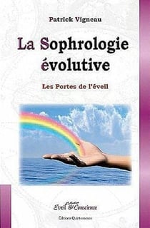 La sophrologie évolutive - les portes de l'éveil