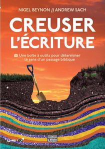 Creuser l'Ecriture - une boîte à outils pour déterminer le sens d'un passage biblique