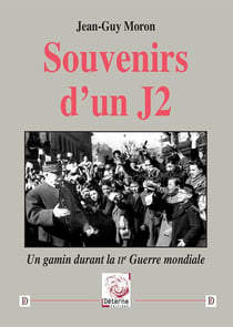 Souvenirs d'un J2 : Un gamin durant la IIe Guerre mondiale