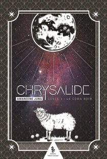 Chrysalide, conte Tome 1 : le coma noir.