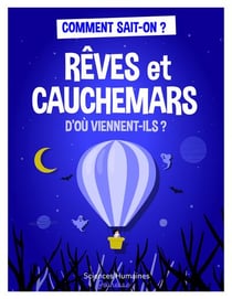 Rêves et cauchemars d'où viennent-ils ?