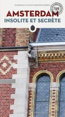 Amsterdam insolite et secrète (édition 2023)