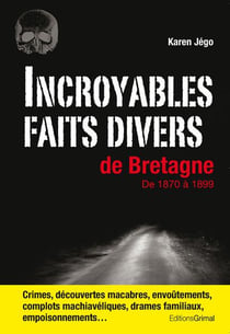 Incroyables faits divers de bretagne au 19e siècle