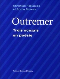 Outremer, trois océans en poésie