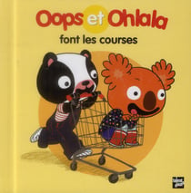 OOPS ET OHLALA : Oops et Ohlala font les courses