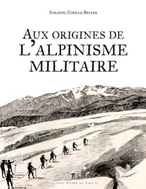 La naissance de l'alpinisme militaire