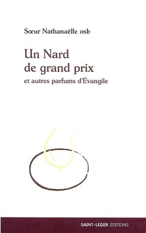 Un nard de grand prix et autres parfums d'evangile