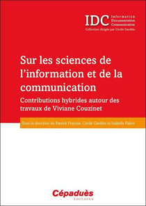 Sur les sciences de l'information et de la communication - contributions hybrides autour des travaux de Viviane Couzinet