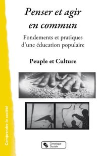 Penser et agir en commun - fondements et pratiques d'une éducation populaire