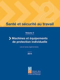 Santé et sécurité au travail Tome 2 - machine et équipements de protection individuelle, lois et textes réglementaires