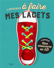 J'apprends à faire mes lacets - fabrique une chaussure en 3d
