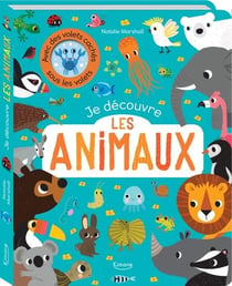 Je découvre les animaux - avec des volets cachés sous les volets
