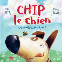 Chip le chien Tome 1 : Les abeilles, ça pique !