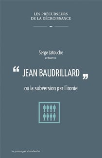 Jean Baudrillard ou la subversion par l'ironie