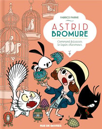 Astrid Bromure Tome 6 : comment fricasser le lapin charmeur