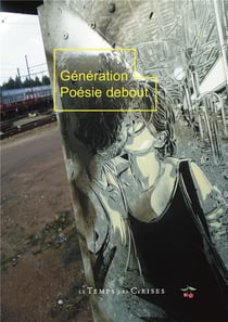 Poésie génération debout - anthologie de la jeune poésie française