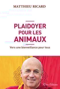 Plaidoyer pour les animaux - vers une bienveillance pour tous