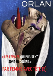 "les femmes qui pleurent sont en colère" par femme avec tête(s)