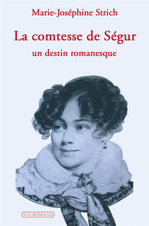 La comtesse de Ségur - un destin romanesque