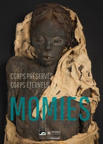 Momies : corps préservés, corps éternels