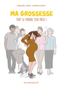 Ma grossesse - tout le monde s'en mêle !