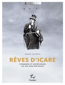 Rêves d'Icare : Pionniers et aventuriers du vol non motorisé