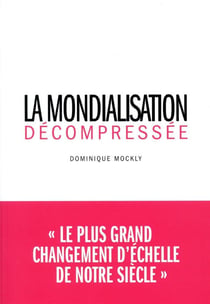 La mondialisation décompréssée