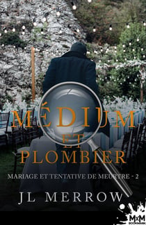 Médium et plombier Tome 2 - mariage et tentative de meurtre