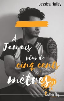 À jamais plus de cinq cents mètres