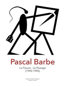 Pascal Barbe, la fissure, le passage (1992-1995)