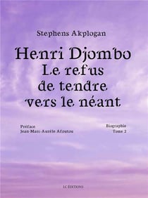 Henri Djombo - le refus de tendre vers le néant Tome 2