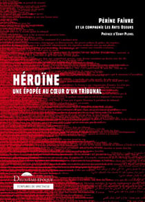 Héroïne : Une épopée au coeur d'un tribunal