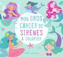 Mon gros cahier de sirenes a colorier