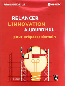 Relancer l'innovation aujourd'hui... pour préparer demain (3e édition)