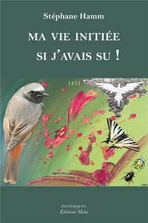 Ma vie initiée - Si j’avais su!