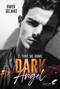 Dark angel Tome 2 : take me home