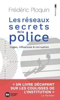 Les réseaux secrets de la police : Loges, influences et corruption