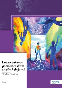 Les aventures parallèles d'un confiné déjanté