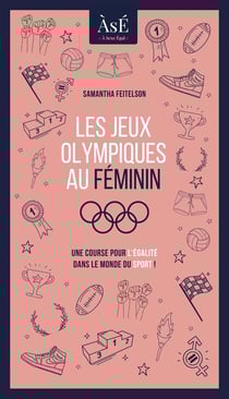Les jeux olympiques au féminin : Une course pour l'égalité dans le monde du sport !