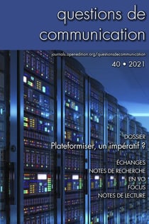 Questions de communication Tome 40/2021 : Plateformiser, un impératif ?