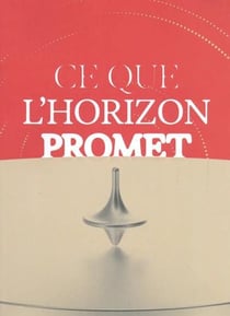 Ce que l'horizon promet