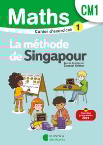 La méthode de Singapour : Mathématiques : CM1 - Cahier d'exercices 1 (édition 2025)