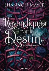 Les Territoires Alpha Tome 3 : Revendiquée par le destin