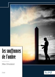 Les souffrances de l'ombre