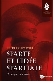 Sparte et l'idée spartiate : Des origine au déclin
