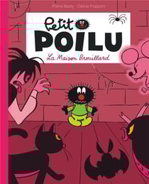 Petit Poilu Tome 2 : la maison brouillard