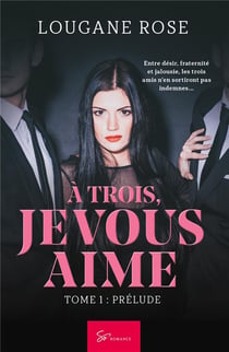 À trois, je vous aime Tome 1 : prélude
