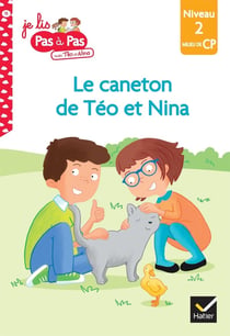Téo et Nina CP Niveau 2 - Le caneton de Téo et Nina