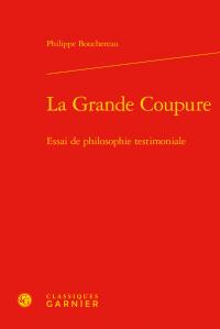 La grande coupure - essai de philosophie testimoniale