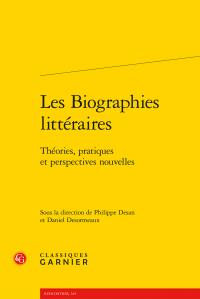 Les biographies littéraires - théories, pratiques et perspectives nouvelles